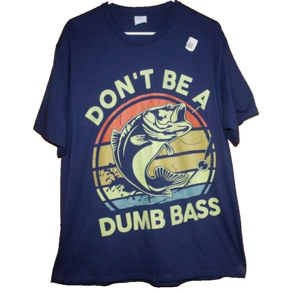 Don't Be a Dumb Bass Funny Fishing Unisex Navy T-Shirt Sz XL Atleisure Men Women